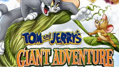 Tom and Jerry’s Giant Adventure